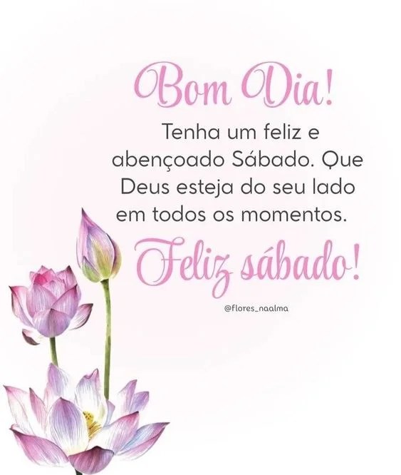 Tenha um sábado feliz e abençoado